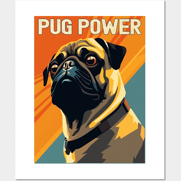 Pug Power - Cute Lovable Pug Gift Wall Art by Dazed Pig